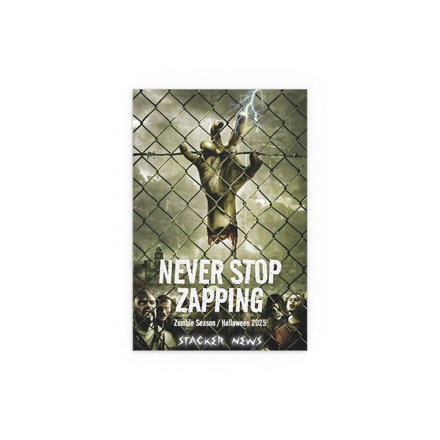 NEVER STOP ZAPPING — 8" x 12" (Vertical), Semi Glossy