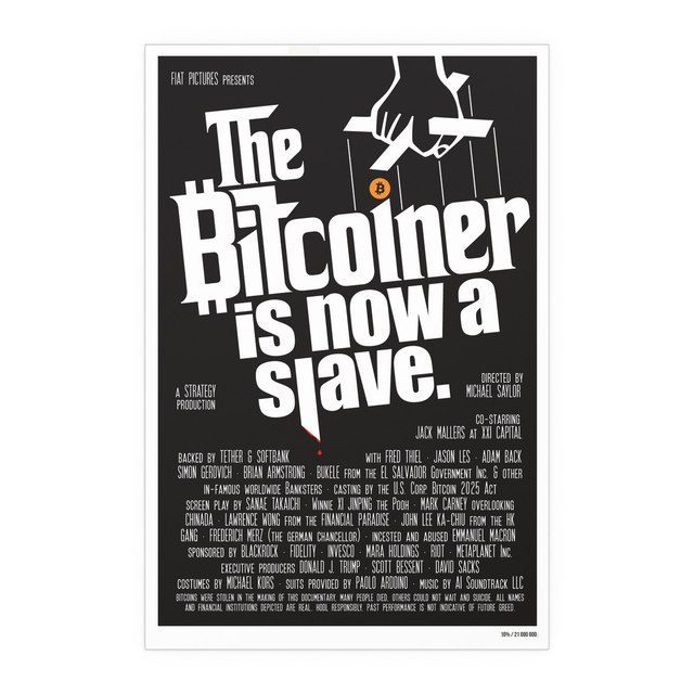 The Bitcoiner: is now a slave. — 24" x 36" (Vertical), Semi Glossy