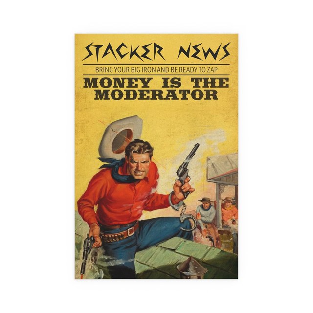 Money is the Moderator Series #04 Bring Your Big Iron and Be ready to Zap — 16″ x 24″…