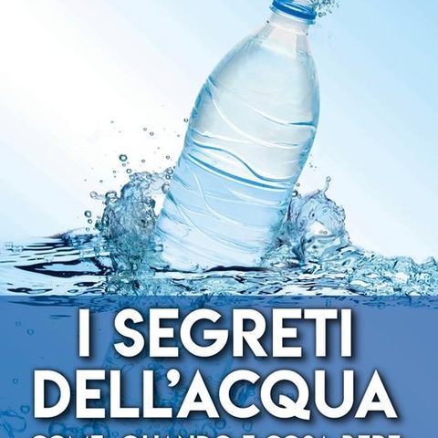 I segreti dell’acqua. Come, quando e cosa bere