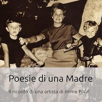 Poesie di una Madre, Il ricordo di una artista di nome PiVal